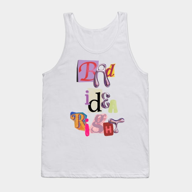 Bad Idea Right Tank Top by canderson13
